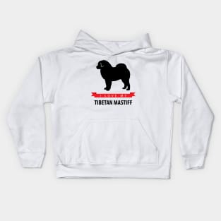 I Love My Tibetan Mastiff Kids Hoodie